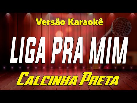 Calcinha Preta - Liga pra mim - Karaokê