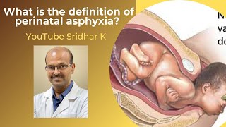 What is perinatal asphyxia? Definition of perinatal asphyxia #birthasphyxia