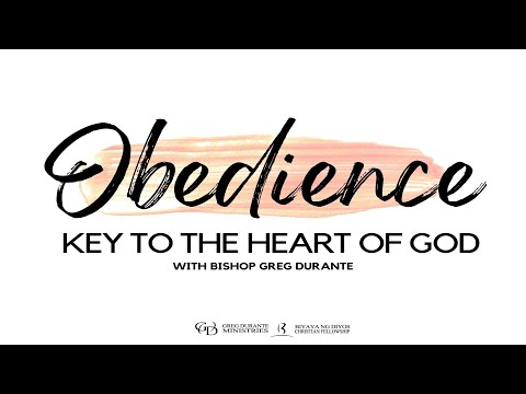 Obedience Key to the Heart of God!