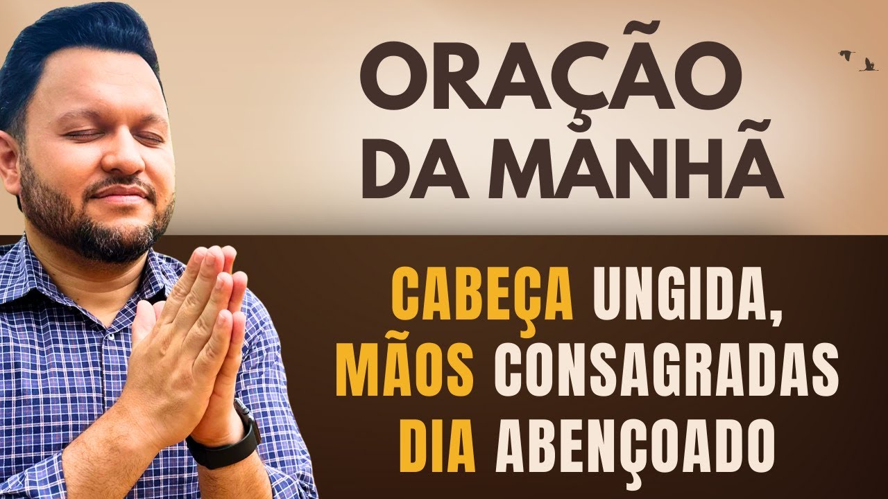 Oração do Dia: "Cabeça Ungida, Mãos Consagradas e Meu Dia Abençoado" - 2 de Outubro