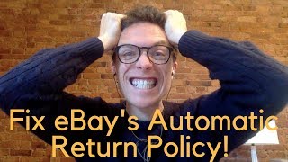 The Only Way to Fix eBay's Automatic Return Policy
