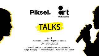 Piksel. | O'art Talks #6 - Kamusal Alanda Dijital Sanat