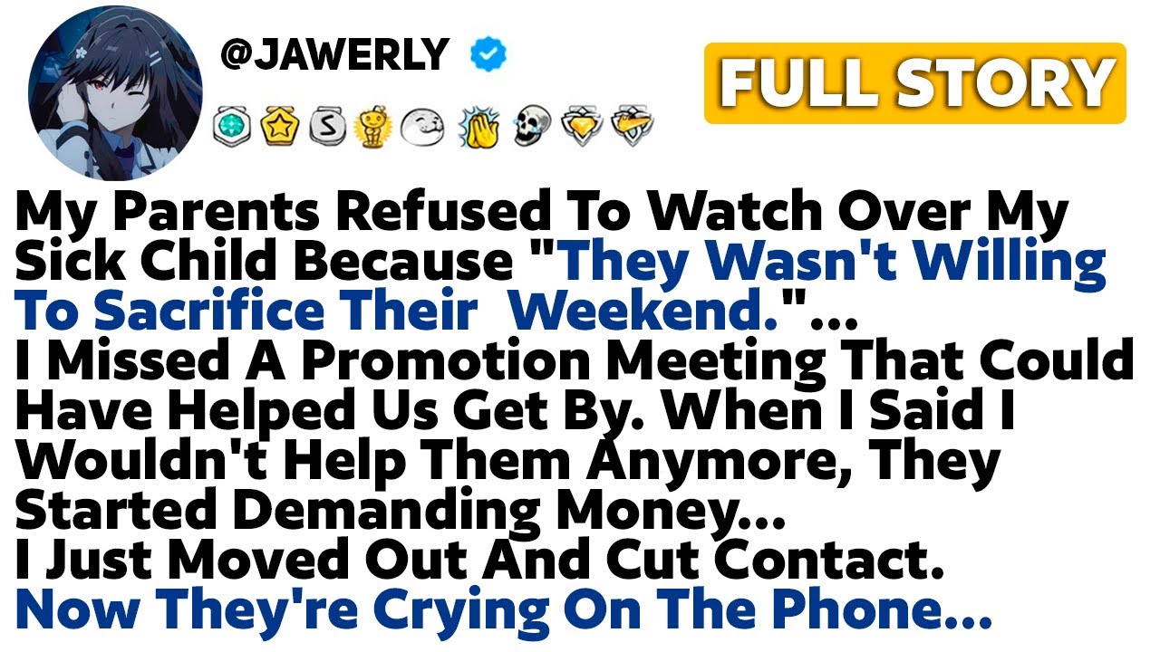 [FULL STORY] My Parents Refused To Watch Over My Sick Child Because..