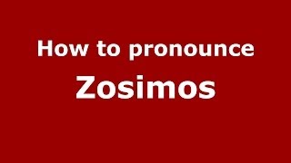 How to pronounce Zosimos