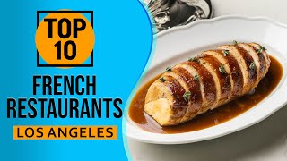 Top 10 Best French Restaurants in Los Angeles