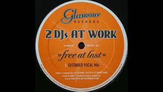 2 Dj's @ Work - Free At Last (Psycho Team Rmx)