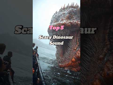 Top 5 scary dinosaurs sounds