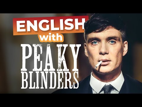 Learn English with Peaky Blinders [Advanced Lesson]