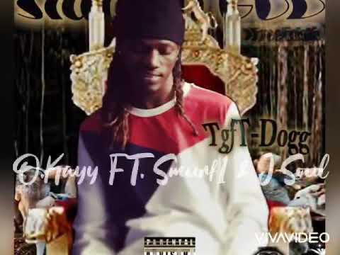 Tgf T-Dogg - O.Kayy Ft. (Tgf) Smurf1 & (Tgf)J-Soul