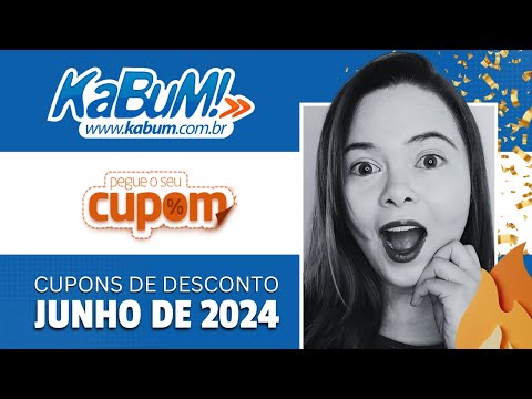 CUPOM DE DESCONTO KABUM JUNHO 2024 | Descontos Kabum Cupom APP e Site Kabum ✅📲