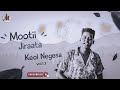 MOOTII JIRAATA KEOL NEGESA New Ethiopia Oromo Music 2023