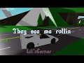 They See Me Rollin Lili SCorner Roblox