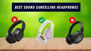 ✅ Top 5 Best Sound Cancelling Headphones | Best Sound Cancelling Headphones