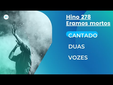 Hino CCB 278 - Hinário 5 -  Éramos Mortos- Duas vozes, Cântico e Tenor.