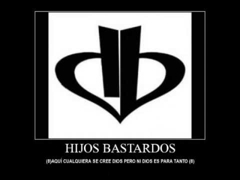 08 Chuleria Bastarda Hijos Bastardos Por H y por B