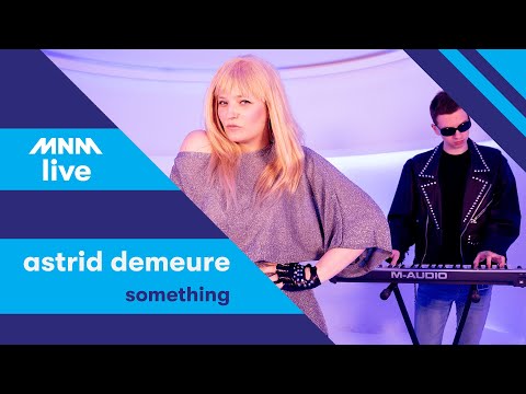 STEM VAN MNM: Astrid Demeure - Something
