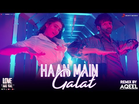 Haan Main Galat Remix- Love Aaj Kal | Kartik, Sara | Pritam | Arijit Singh | Shashwat | DJ Aqeel