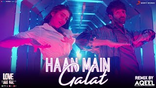 Haan Main Galat Remix (By DJ Aqeel) song artwork
