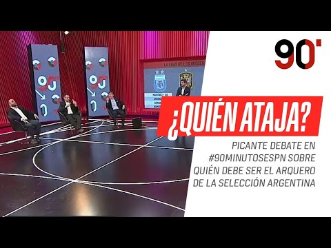 ¡Picante debate en #90MinutosESPN sobre el arquero de la Selección #Argentina!