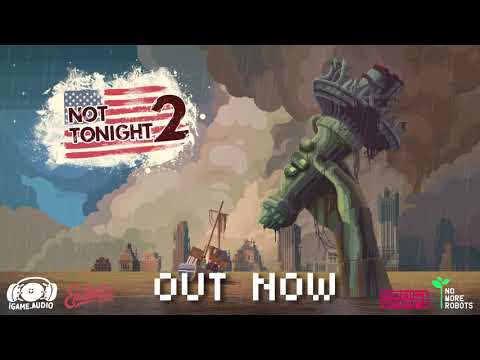 Not Tonight 2 - Launch Trailer thumbnail