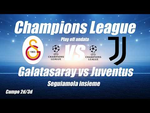 GALATASARAY vs JUVENTUS - Champions League - Cronaca campo 2d - DIRETTA LIVE - Inizio ore 18:45