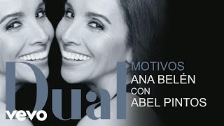 Ana Belén - Motivos (Audio) ft. Abel Pintos