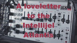 Video thumbnail for A Loveletter to the Intellijel Atlantis by Lucas Marchal