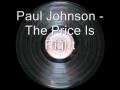 Paul Johnson - The Price Is Right