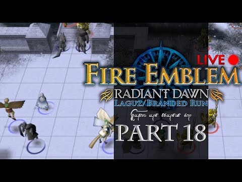 Fire Emblem: Radiant Dawn :: Laguz/Branded Run :: Livestream Part 18