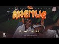 Black Nina ANEMWE Official Music Video