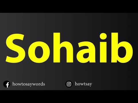 How To Pronounce Sohaib