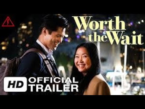 WORTH THE WAIT Trailer 2025 Lana Condor