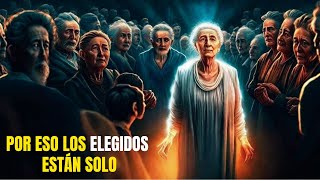 Por Esto los ELEGIDOS Están Solos, Sin Amigos Ni Relación