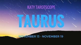 TAURUS SPIRIT WANTS YOU TO LISTEN! 13th-19th November 2017 Weekly Tarot Reading | Katy Tarot