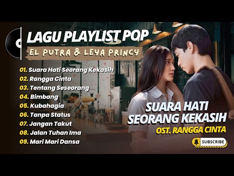 RANGGA & CINTA (El Putra & Leya Princy) - SUARA HATI SEORANG KEKASIH || LAGU POP TRENDING 2025