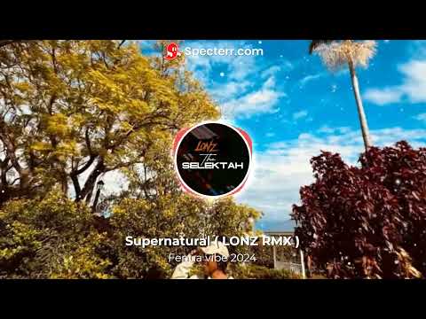 Supernatural ( LONZ RMX ) Fenua vibe