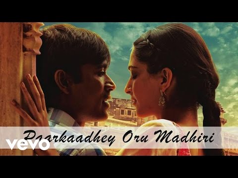 Ambikapathy - Paarkaadhey Oru Madhiri Tamil Song | Dhanush | A. R. Rahman