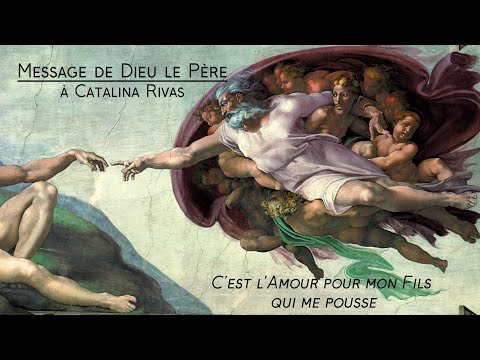 Message from God the Father to Catalina Rivas. It is love for my Son that drives me. In 40 languages