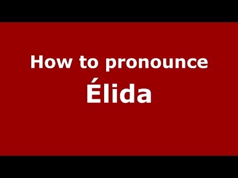 How to pronounce Élida (Brazilian Portuguese/Brazil) - PronounceNames.com
