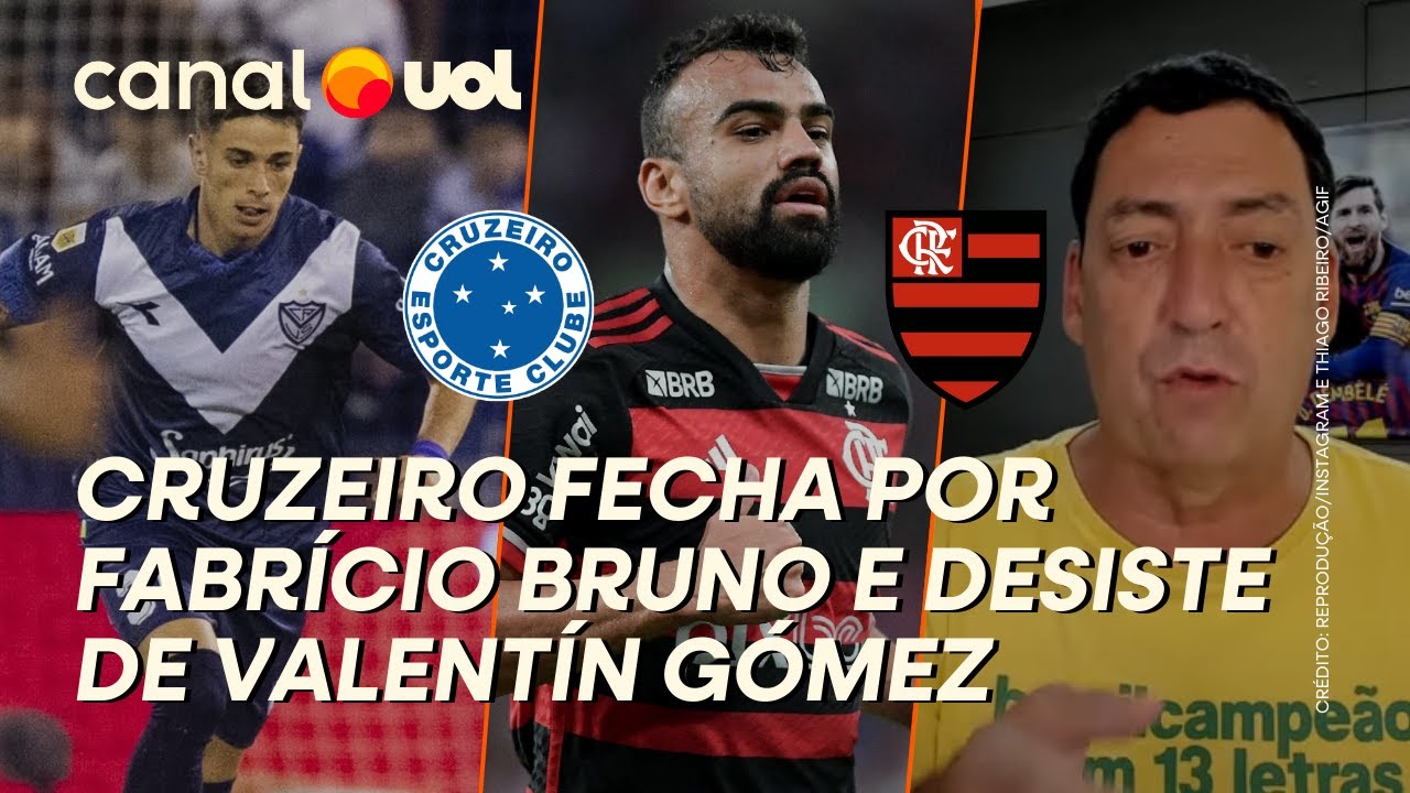 FLAMENGO E CRUZEIRO SE ACERTAM POR VENDA DE FABRÍCIO BRUNO, MAS RAPOSA DESISTE DE VALENTÍN GÓMEZ