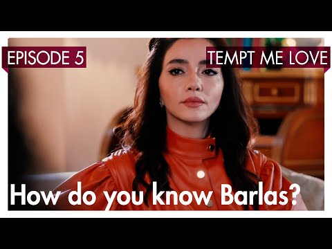 How do you know Barlas? - Tempt me Love Short Scenes