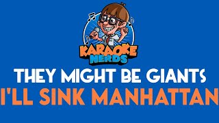 They Might Be Giants - I&#39;ll Sink Manhattan (Karaoke)
