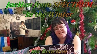 JaeHan (of SPECTRUM) In The Winter my Reaction