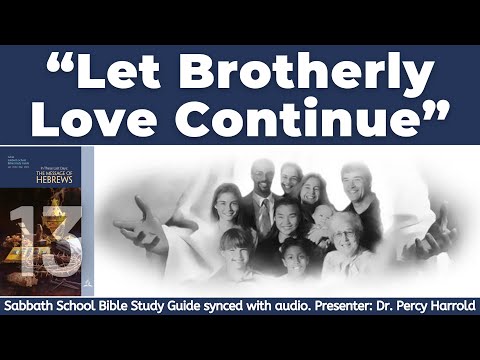 2022 Q1 Lesson 13 – “Let Brotherly Love Continue” – Audio by Percy Harrold