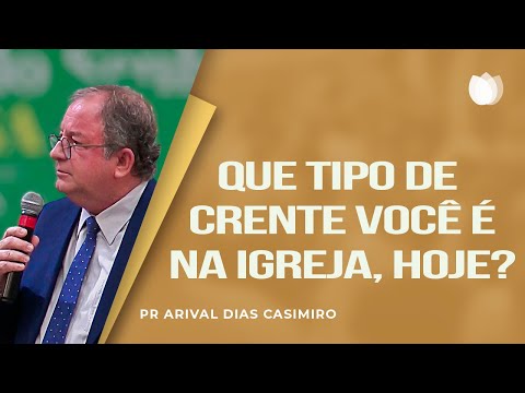 WHAT KIND OF BELIEVER ARE YOU? | Rev. Arival Dias Casimiro | IPP