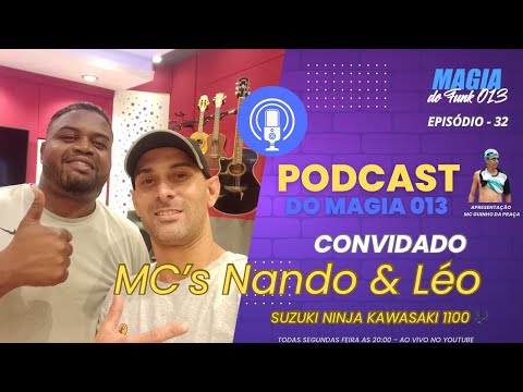 #32 MC’s NANDO & LÉO - PODCAST DO MAGIA 013