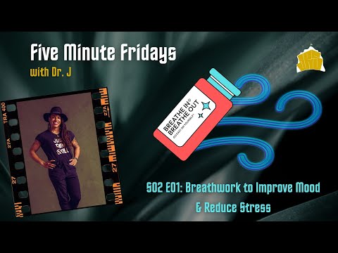 Five Minute Fridays S02 E01: Breathing to Improve Mood & Reduce Stress