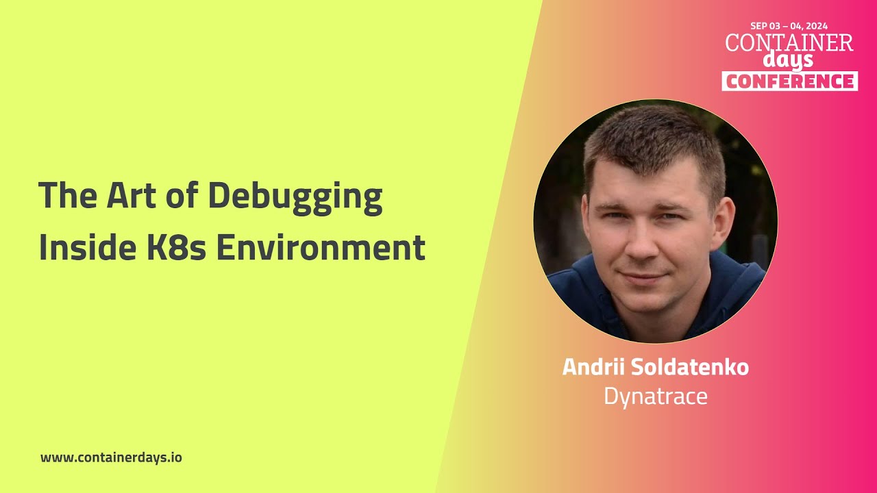 The Art of Debugging Inside K8s Environment - Andrii Soldatenko