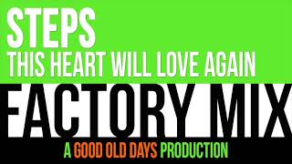 Steps - This Heart Will Love Again (Factory Mix)
