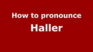 How to pronounce Haller